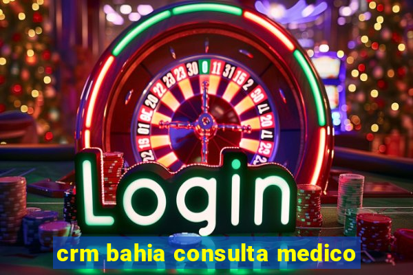 crm bahia consulta medico